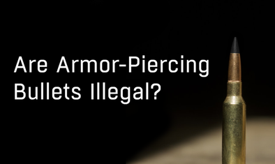 Are Armor-Piercing Bullets Illegal?